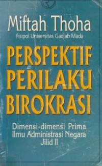 Image of Perspektif Perilaku Birokrasi : Dimensi-dimensi Prima Ilmu Administrasi Negara