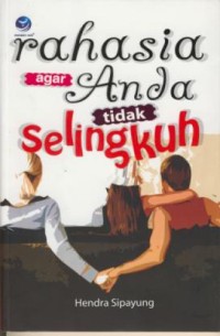 Image of Rahasia Agar Anda Tidak Selingkuh