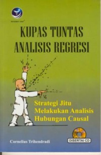 Image of Kupas Tuntas Analisis Regresi : Strategi Jitu Melakukan Analisis Hubungan Casual