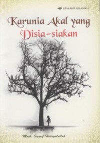 Image of Karunia Akal Yang Disia-siakan