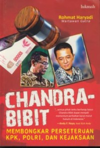 Image of Chandra - Bibit : Membongkar Perseteruan KPK, Polri, dan Kejaksaan