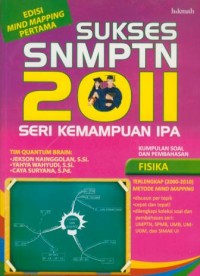 Image of Sukses SNMPTN 2011 Seri Kemampuan IPA : Kumpulan Soal dan Pembahasan Fisika Metode Mind Maping