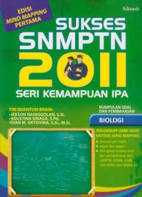 Image of Sukses SNMPTN 2011 Seri Kemampuan IPA : Kumpulan Soal dan Pembahasan Biologi Metode Mind Maping