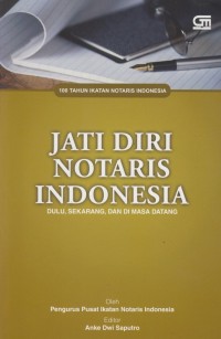 Image of 100 Tahun Ikatan Notaris Indonesia :Jati Diri Notaris Indonesia