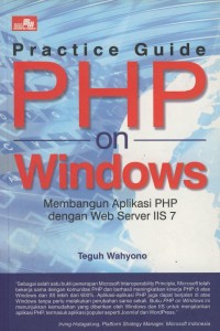 Image of Practice Guide PHP on Windows : Membangun Aplikasi PHP Dengan Web Server IIS 7