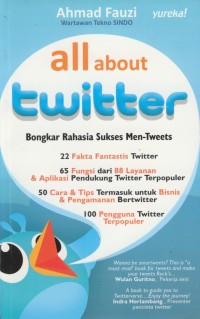 Image of All About Twitter : Bongkar Rahasia Sukses Men-Tweets