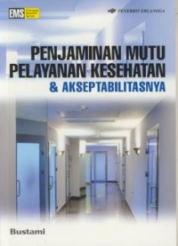 Image of Penjaminan Mutu Pelayanan Kesehatan Akseptabilitasnya