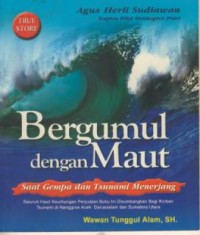 Image of True Story Bergumul Dengan Maut Saat Gempa dan Tsunami Menerjang