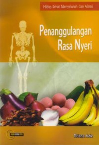 Image of Hidup Sehat Menyeluruh dan Alami :penanggulangan Rasa Nyeri