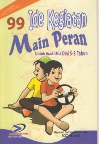 Image of 99 Ide Kegiatan Main Peran : Untuk Anak Usia Dini 5-8 Tahun
