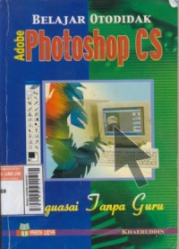 Image of Belajar otodidak adobe photoshop Cs : hinnga menguasai tanpa guru