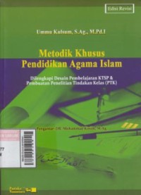 Image of Metodik khusus pendidikan Agama Islam : dilengkapi desain pembelajaran KTSP & pembuatan penelitian tindakan kelas (PTK)