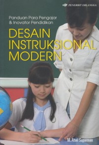 Image of Desain instruksional modern : panduan para pengajar & inovasi pendidikan
