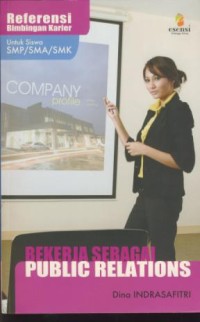 Image of Bekerja sebagai Public Relations :untuk siswa SMP/SMA/SMK