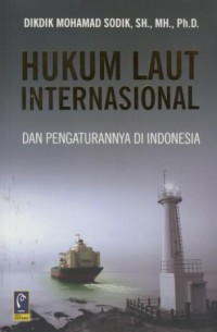 Image of Hukum laut internasional dan pengaturannya di Indonesia