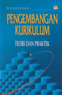 Image of Pengembangan Kurikulum : Teori Dan Praktek