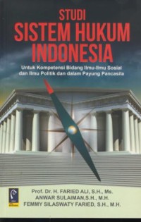 Image of Studi sistem hukum Indonesia : untuk kompetensi bidang ilmu-ilmu sosial dan ilmu politik dan dalam payung pancasila