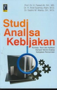 Image of Studi analisa kebijakan : konsep, teori dan aplikasi sampel teknik analisa kebijakan pemerintah