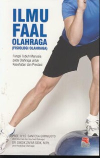 Image of Ilmu faal olahraga (fisiologi olahraga) : fungsi tubuh manusia pada olahraga untuk kesehatan dan prestasi