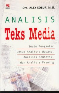 Image of Analisis teks media: suatu pengantar untuk analisis wacana, analisis semiotik, dan analisis framing