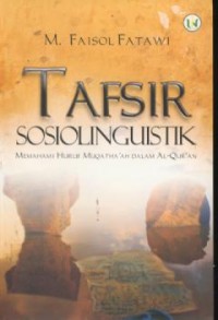 Image of Tafsir sosiolinguistik : memahami huruf Muqatha'ah dalam Al-quran