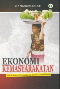 Image of Ekonomi kemasyarakatan : visi & strategi pemberdayaan sektor ekonomi lemah
