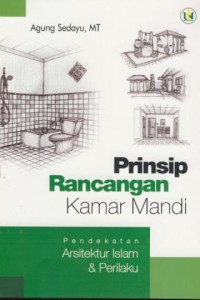 Image of Prinsip rancangan kamar mandi : pendekatan arsitektur islam & perilaku