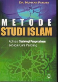 Image of Metode studi islam : aplikasi sosiologi pengetahuan sebagai cara pandang