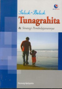 Image of Seluk-beluk tunagrahita serta strategi pembelajarnya