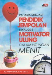 Image of Rahasia menjadi pendidik jempolan sekaligus motivator ulung dalam hitungan menit