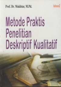 Image of Metode praktis penelitian deskriptif kualitatif
