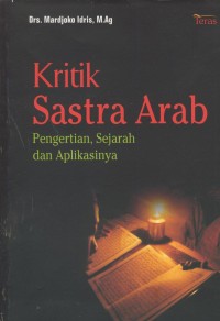 Image of Kritik sastra arab : pengertian, sejarah dan aplikasinya