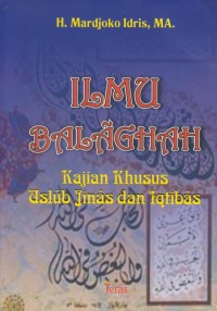 Image of Ilmu balghah : kajian khusus uslub jinas dan iqtibas