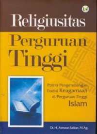 Image of Relegiusitas perguruan tinggi : ptret pengembangan tradisi keagamaan di perguruan tinggi islam