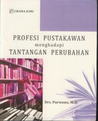 Image of Profesi pustakawan menghadapi tantangan perubahan