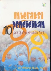 Image of Interaksi pendidikan 10 cara qur'an mendidik anak