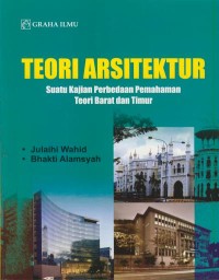 Image of Teori arsitektur : suatu kajian perbedaan pemahaman teori barat dan timur