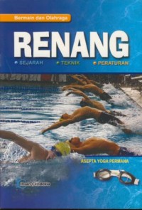Image of Bermain dan olahraga renang : sejarah, teknik, peraturan