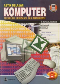Image of Asyik belajar komputer :teknologi informasi dan komunikasi : jil 8