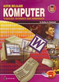Image of Asyik belajar komputer :teknologi informasi dan komunikasi : jil 5