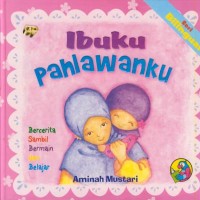 Image of Ibuku pahlawanku : bercerita sambil bermain dan belajar
