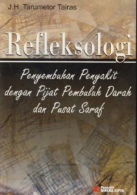 Image of Refleksologi : penyembuhan penyakit dengan pijat pembuluh darah dan pusat saraf