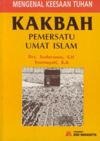Image of Mengenal Keesaan Tuhan : Kakbah Pemersatu Umat Islam