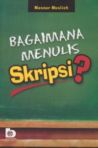 Image of Bagaimana menulis skripsi ?