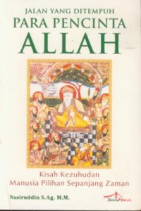Image of Jalan yang ditempuh para pencinta allah : kisah kezuhudan manusia pilihan sepanjang zaman