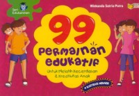 Image of 99 permaianan edukatif untuk melatih kecerdasan & kreativitas anak + ilustrasi menarik
