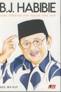 Image of B.J Habibie : guru terbesar saya adalah otak saya