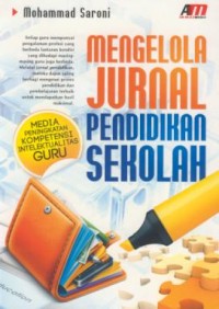 Image of Mengelola jurnal pendidikan sekolah : media peningkatan kompetensi intelektualitas guru