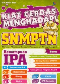 Image of Kiat cerdas menghadapi soal & pembahasan SNMPTN (seleksi Nasional masuk perguruan tinggi negeri} : kemampuan IPA