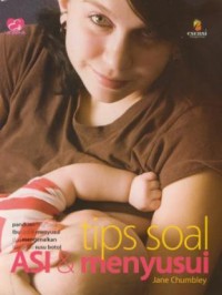 Image of Tips soal asi & menyusui : panduan bagi para ibu untuk menyusui dan mengenalkan bayi pada susu botol